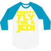 pretty fly for a jedi 3/4 Sleeve Shirt