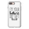 I'm Your Father's Day Gift Mom Says You're Welcome iPhone 8 Plus