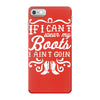 if i can't wear my boots i ain't goin' iPhone 7 Case