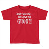 wedding day stag night marriage Toddler T-shirt
