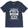 I've Been Called A Lot Of Names But Daddy Is My Favorite V-Neck Tee