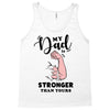 My Dad is Stronger Than Yours Tank Top