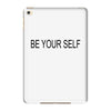 be your self iPad Mini 4
