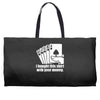 bought this shirt with your money poker Weekender Totes