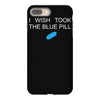 i wish i took the blue pill iPhone 8 Plus Case