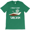 i speak fluent sarcazm T-Shirt