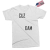 cuz dam Exclusive T-shirt