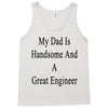 my dadis handsome and a great engineer Tank Top