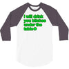 i will drink you bitches under the table 3/4 Sleeve Shirt