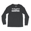 you can't scare me i have daughters Long Sleeve Shirts