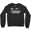 Stronger Together Crewneck Sweatshirt