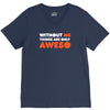 without me things are you aweso V-Neck Tee