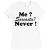 me sarcastic never Ladies Fitted T-Shirt