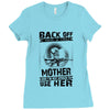 Back Of I Have A Crazy Mother And I am not Afraid To Use Her Ladies Fitted T-Shirt