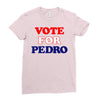 Vote For Pedro Ladies Fitted T-Shirt