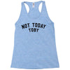 Not Today Toby Racerback Tank
