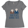 haters gonna hate Women's Triblend Scoop T-shirt