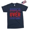 barca over everything!! Exclusive T-shirt