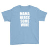 mamma needs some wine Youth Tee