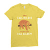 Why Fall In Love If You Can Fall Aslepp Ladies Fitted T-Shirt