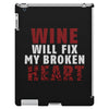Wine Will Fix My Broken Heart iPad 3 and 4 Case