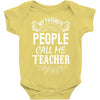 My Favorite People Call Me Teacher Baby Bodysuit