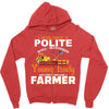 I Was Once A Polite Well Mannered Young Lady And The I Became A Farmer Zipper Hoodie