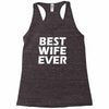 best wife ever Racerback Tank