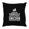 always be a unicorn Throw Pillow
