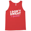 i don't sweat i sparkle Tank Top