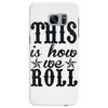 this is how we roll Samsung Galaxy S7 Edge