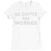 no cofeeee no workeeee Ladies Fitted T-Shirt