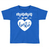 Mama is My Bestie Toddler T-shirt