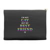 I'M Not Gay But My Best Friend Is Accessory Pouches