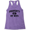 property of my wife Racerback Tank