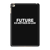 future ex mother in law iPad Mini 4