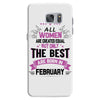 All Women Created Equal But The Best Born In February Samsung Galaxy S7