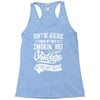 Don't Be Jealous I Know My Wife Is Smokin' Hot but She Can't Help It Racerback Tank