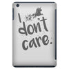 i don't care iPad Mini