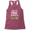 pretty in pink dangerous in camo Racerback Tank
