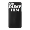 dump him iPhone 7 Case