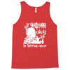 if zombies chase us im tripping you up Tank Top
