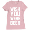 wish you were beer funny Ladies Fitted T-Shirt