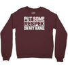 put some respek on my name Crewneck Sweatshirt