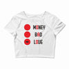money bad love Crop Top