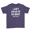 i ain't afraid of no ghost Youth Tee