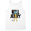 kill jerry Tank Top