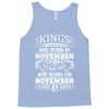 Real Kings Are Born On November 23 Tank Top
