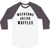 Weekends Are For Waffles 3/4 Sleeve Shirt
