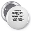 I Screwed Mothers Day So Fathers Day Lousy Tshirt Pin-back button